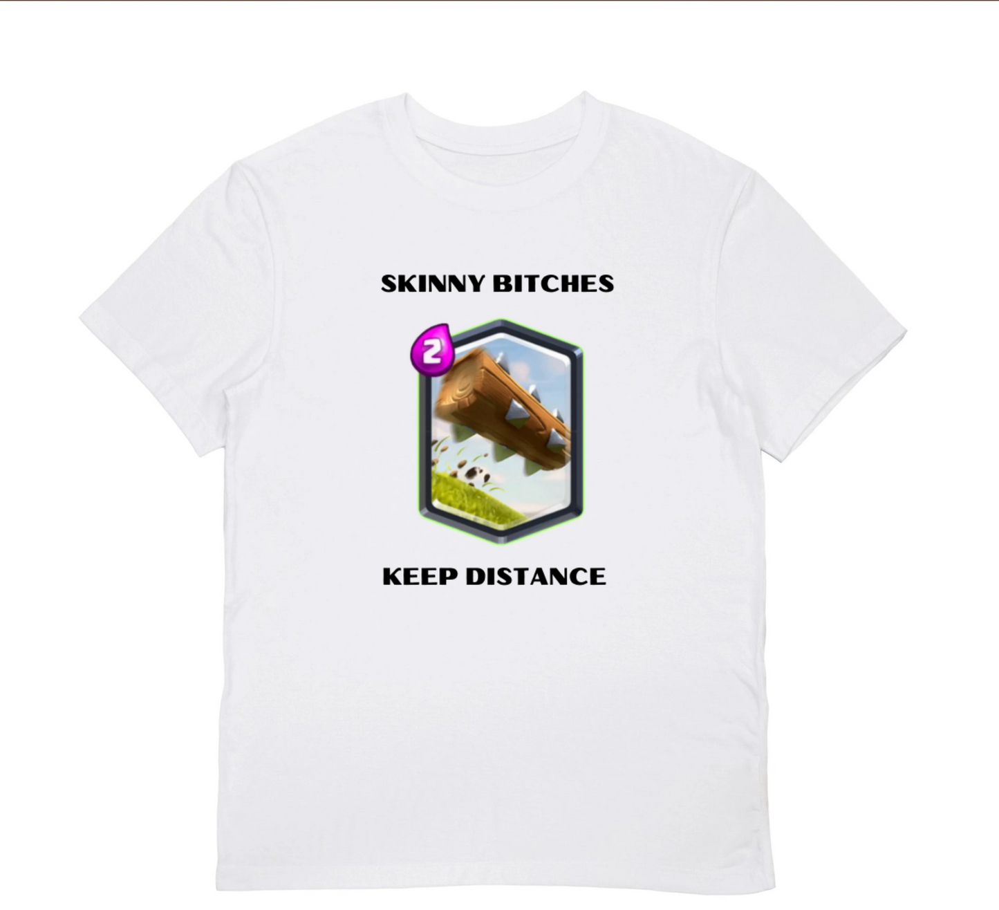 SKINNY BITCHES KEEP AWAY T-SHIRT