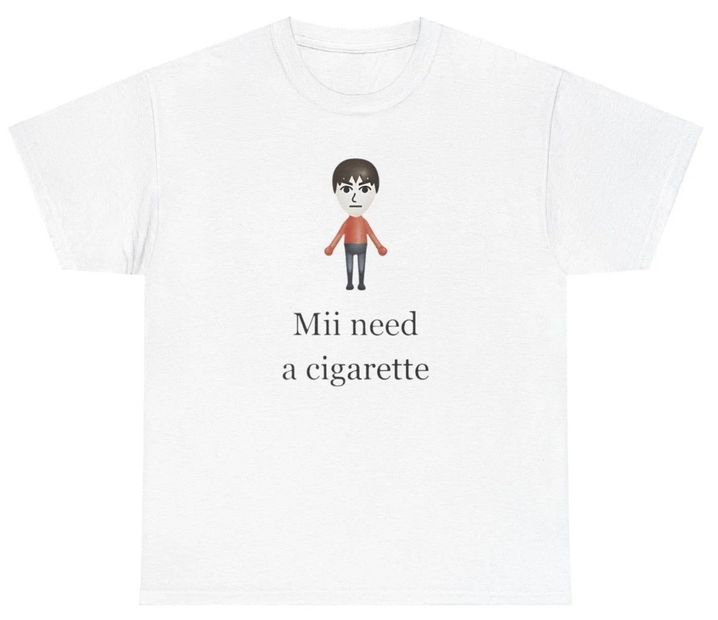 MII Need a cigarette T-Shirt