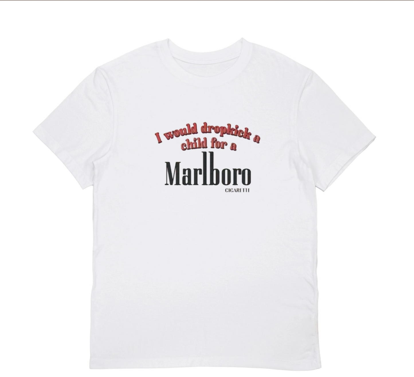 I WOULD DROPKICK FOR MARLBORO T-Shirt