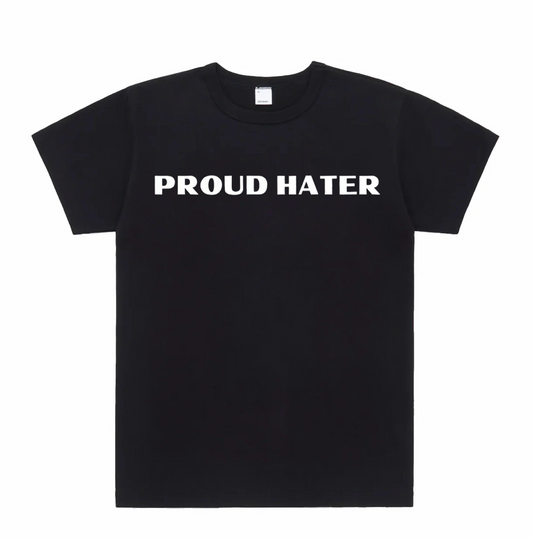 Proud hater T-Shirt