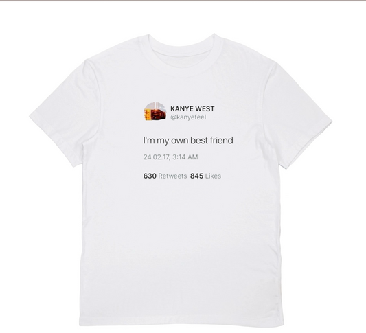 KANYE IM MY OWN BESTFRIEND T-Shirt