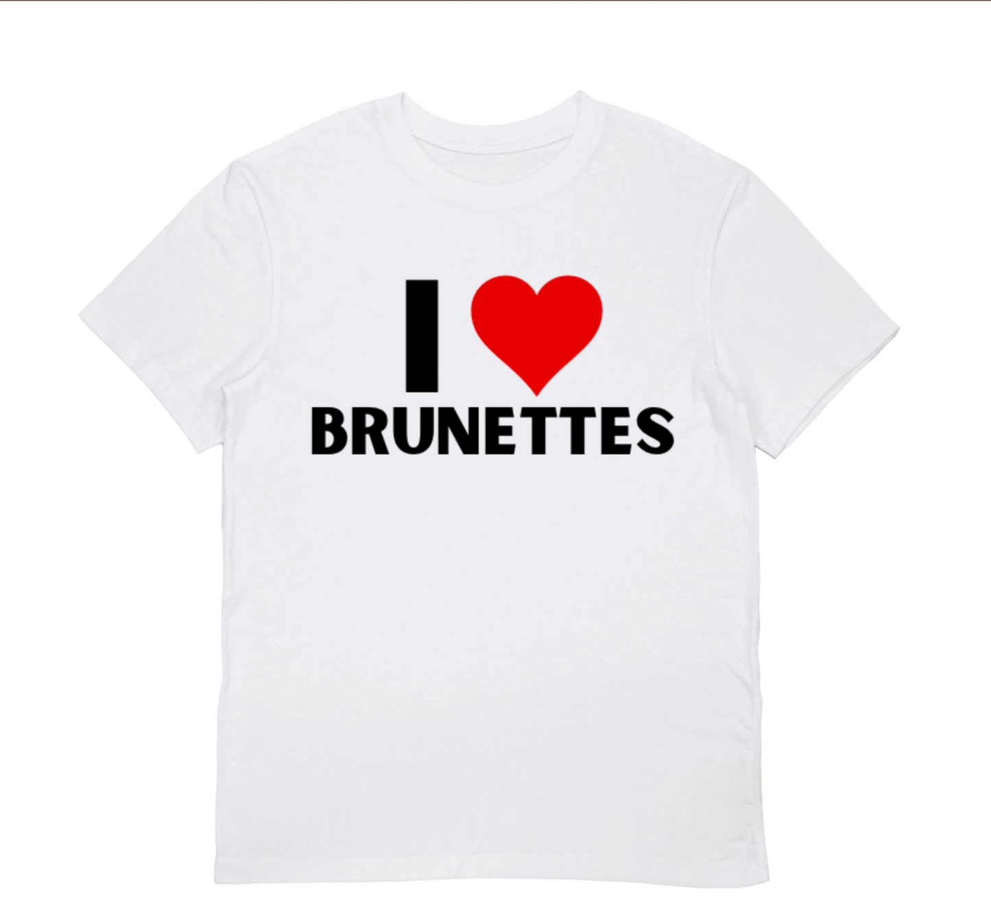 I LOVE BRUNETTES T-Shirt