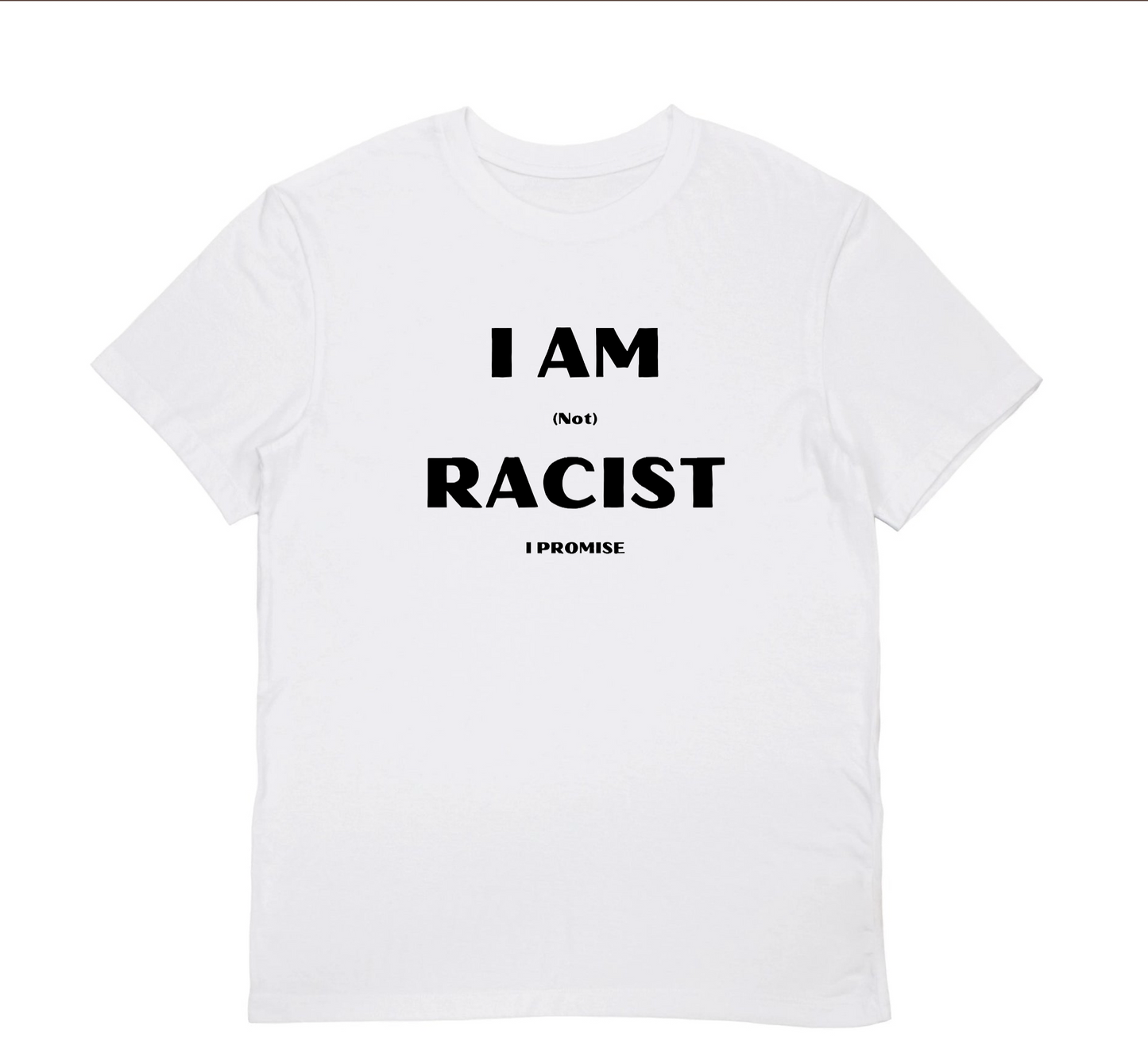 I AM NOT RACIST